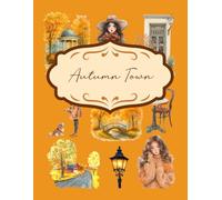 Autumn Town for Junk Journal and Scrapbooking: | Autumn Town: +140 elements | One-Sided Decorative Paper | Perfect for Card Making, Scrapbooking , Paper Crafting |