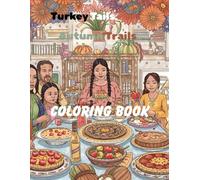 Autumn Trails:Thanksgiving Coloring Book: Thanksgiving Coloring Pages for Kids and Adults: Cute Turkeys, Pumpkins, Autumn Leaves & Cozy Harvest Scenes ... AdventurePumpkins, Pie, and Play: Festive C