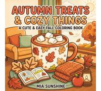 Autumn Treats & Cozy Things - A Cute & Easy Fall Coloring Book: Bold and Easy Coloring Book Featuring Warm Drinks, Sweet Treats, Cozy Corners, and ... Relaxation (Autumn Animal Coloring Book 2026)