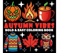 Autumn Vibes Coloring Book | Bold and Easy Coloring Book: 70 Pages - 8.5" x 8.5" - For Autumn Fall Lovers (Bold & Easy Coloring Book Series)