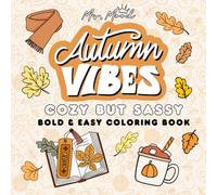 Autumn Vibes - sassy coloring book for adults - cozy, funny & stress-relieving fall vibes! (Sassy Coloring Book Series)