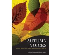 Autumn Voices: Scottish writers over 70 talk about creativity in later life