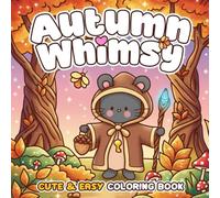 Autumn Whimsy: Cute & Cozy Coloring Pages with Cute Cats, Friendly Ghosts, and Woodland Witches in Magical Fall Season for Stress Relief