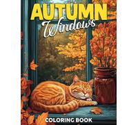 Autumn Windows Coloring Book: Cozy Views Coloring Pages Featuring Fall Scenes, Vibrant Leaves, Hygge Spaces, and Relaxing Autumn Moments