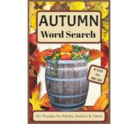 Autumn Word Search 50+ Puzzles for Adults, Seniors & Teens: A Cozy Collection of Brain-Boosting Challenges Inspired by Falling Leaves, Harvest Days, and Crisp Country Air