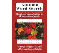 Autumn Word Search: 50+ relaxing puzzles inspired by fall's warmth and wonder: Word Searches with Easy to Read Print about Autumn Word Search, Fall ... Gift for Vacations, Holidays and Free Times