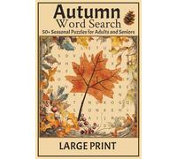 Autumn Word Search: 50+ Word Search Puzzles with Easy to Read Print about Autumn, Fall and more | 6 x 9 inches. 110 pages | Perfect for Adults, Seniors and fall holidays to boost brain activity
