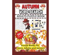 Autumn Word Search Adults Puzzle Book: Best Brain Busters- 100% Nostalgia Funny Puzzles -30 Word Search and 30 Crosswords - Best for Relaxation, Vacation and Holidays - 6x9 inches - 120pages