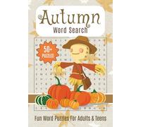 Autumn Word Search Book:: Amazing Autumn Word Searches with Easy-to-Read Print. Crisp and cozy puzzles for lovers of all things Fall- celebrating ... fire! 50+ puzzles | 110 pages | 6x9 inches