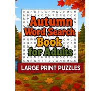 Autumn Word Search Book for Adults: Large Print with 100 Seasonal Puzzles Featuring Harvest, Pumpkins, Thanksgiving, Apples, Nature & Cozy Activities