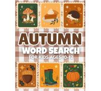 Autumn Word Search Book for Kids Ages 10-12: 80 Engaging Word Search Puzzles Celebrating Halloween, Harvest & Thanksgiving - Perfect Screen-Free Fun ... - Puzzle Adventures for Kids Ages 10-12)
