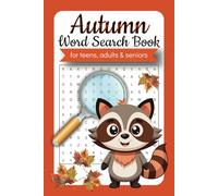 Autumn Word Search Book for Teens, Adults & Seniors: Relaxing Fall-Themed Puzzles to Warm Your Spirit and Challenge Your Mind