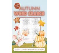 Autumn Word Search for Teens, Adults & Seniors: A Cozy Fall Puzzle Book to Relax, Unwind, and Celebrate the Beauty of the Season: 100 Fall-Themed Word ... Season (Seasons of Joy Word Search Series)