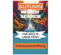 AUTUMN WORD SEARCH: Get ready for an epic adventure into this Autumn Word Search Book for Seniors and Adults | 55+Bold Print Puzzles | Thoughtfully crafted to offer you endless hours of fun