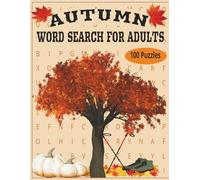 AUTUMN WORD SEARCH: Ignite Your Senses with this Creative Autumn Themed Word Search Book for Seniors and Adults | 100 Advanced Word Puzzles | Large ... Crafted to Offer you Endless Hours of Fun!