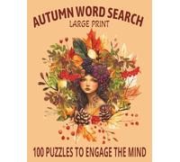 AUTUMN WORD SEARCH: Ignite Your Senses with this Creative Autumn themed Word Search Book for Seniors and Adults | 100 Large Print Puzzles | Thoughtfully crafted to offer you endless hours of fun!