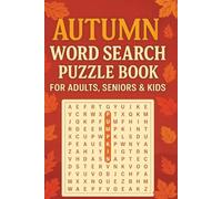 Autumn Word Search Puzzle Book for Adults, Seniors & Kids: 55 Fall-Themed Puzzles to Celebrate the Cozy Season: Fun and Relaxing Word Search Brain ... & More - Perfect for All Ages This Fall