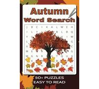 Autumn Word Search Puzzle Book: Word Searches with Easy to Read Print about Autumn, Fall Festivals, and More | 6x9 inches | 50+ Puzzles … Gifts for Vacations, Holidays, and Leisure Times