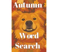 Autumn Word Search Puzzle Book: Word Searches with Easy to Read Print about Autumn, Fall, Stress Relief and More | 6x9 inches, 110 pages, 50+ Puzzles... Gift for Vacation, Holidays, and Free Time
