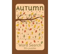 Autumn Word Search Puzzle Book: Word Searches with Easy-to-Read Print about Autumn Leaves, Pumpkin Patch, Thanksgiving Dinner, and More | 6x9 inches, ... Gift for Vacations, Holidays, and Free Times
