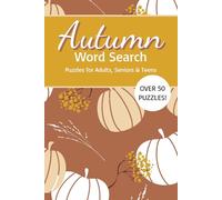 Autumn Word Search Puzzle Book: Word Searches with Easy to Read Print about Autumn Season, Fall, Harvest and More | 6x9 inches, 110 pages | 50+ Puzzles … Gift for Vacations, Holidays and Leisure Times