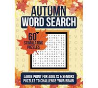 Autumn Word Search Puzzles For Adults: Fun and Relaxing Large Print Puzzle Book For Adults and Seniors With Solutions - 60 Thanksgiving, Halloween and ... Themed Puzzles with 720 Unique Seasonal Words