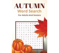 Autumn Word Search: Word Seach Puzzles With Easy to Read Print About Autumn, Thanksgiving, Fall ,Harvest, Woodland Animals, Cozy Moments and Seasonal ... 110 pages| 50+ Puzzles... For Relaxation