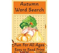 Autumn Word Search: Word Searches with easy to read print about Fall, Autumn, Seasons and more I 6x9 inches, 110 pages I 50+ puzzles… Gift for Vacation, Holidays, and Free Times.