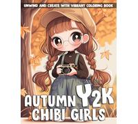 Autumn Y2K Chibi Girls Coloring Book: Pocket Sized Chibi Chronicles Coloring Pages featuring Trendy Tiny Characters and Simple Nostalgic Fall Fashion Outfits for Everyone