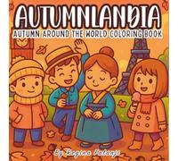 Autumnlandia: Autumn Around the World Coloring Book: A Bold & Relaxing Coloring Book for Adults & Teens - 50 Cozy Fall Scenes from 20+ Countries to Celebrate the Magic of Autumn