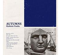 Autumns - Dyslexia Tracks [VINYL]