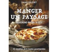 Auvergne-Rhône-Alpes : Manger un paysage