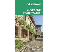 Auvergne-Rhone Valley - Michelin Green Guide: The Green Guide (Michelin Tourist Guides)