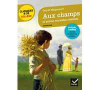 Aux champs et autres nouvelles réalistes (Maupassant): nouveau programme (Classiques & Cie Collège (83)): avec un groupement thématique « Portraits réalistes »