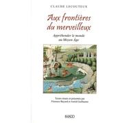 Aux frontières du merveilleux: Appréhender le monde au Moyen Age