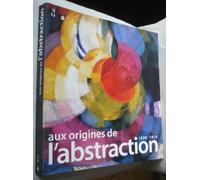 aux origines de l abstraction: 1800-1914