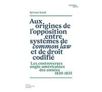 Aux origines de l'opposition entre systèmes de common law et de droit codifié: Les controverses anglo-américaines des années 1820-1835