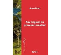 Aux origines du processus créateur