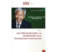 Aux PAS de Mandela: La réhabilitation d'un fonctionnaire camerounais