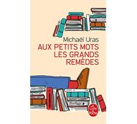 Aux petits mots les grands remèdes (Littérature)