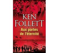 Aux portes de l'éternité - Le Siècle (03) (Le Siècle (3))