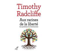 AUX RACINES DE LA LIBERTE: Les paradoxes du christianisme