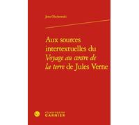 Aux sources intertextuelles du Voyage au centre de la terre de Jules Verne