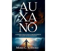 Auxanō: A Journey from Human brokenness to the Glory of Divine Beauty