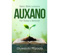 AUXANO: Basic Bible Lessons For Today's Believer