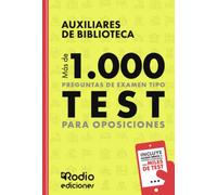 Auxiliares de Biblioteca. Más de 1.000 preguntas de examen tipo test para oposiciones