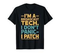 AV Technician, I’M A Broadcast Tech I Don’t Panic I Patch T-Shirt