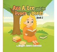 Ava A-Lee and the Power Of Words: 2 (The A-Lee Kids)
