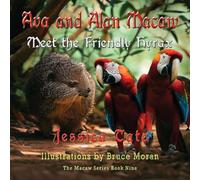 Ava and Alan Macaw Meet the Friendly Hyrax: 9 (The Macaw)