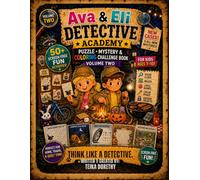 Ava and Eli Detective Academy: Volume 2: Puzzle, Mystery & Coloring Adventure Book